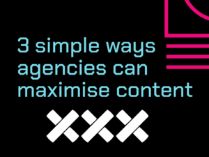 3 simple ways to maximise content